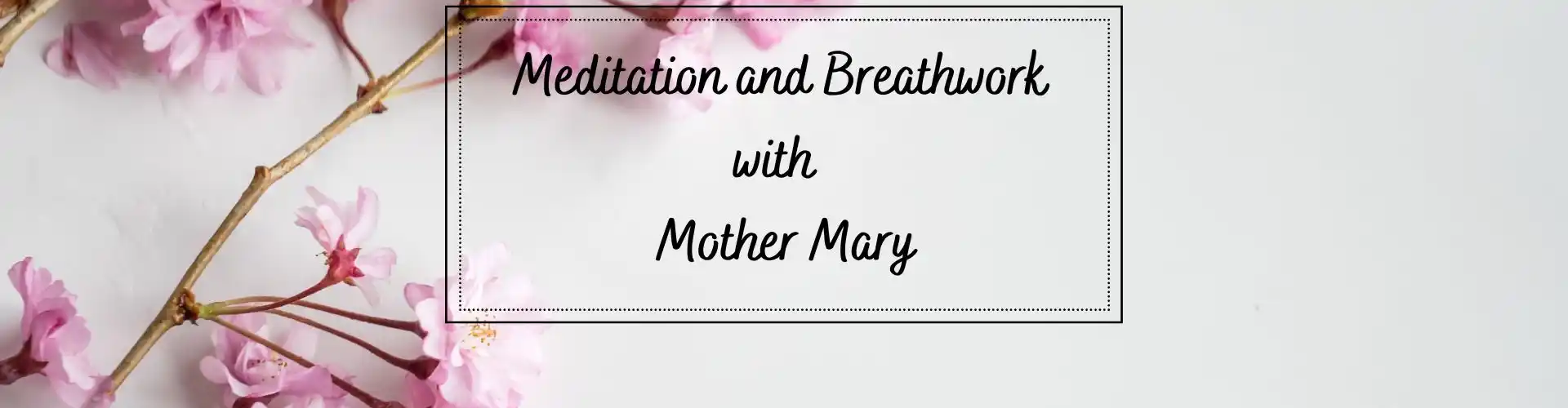 Meditation und Atemarbeit mit Mutter Maria